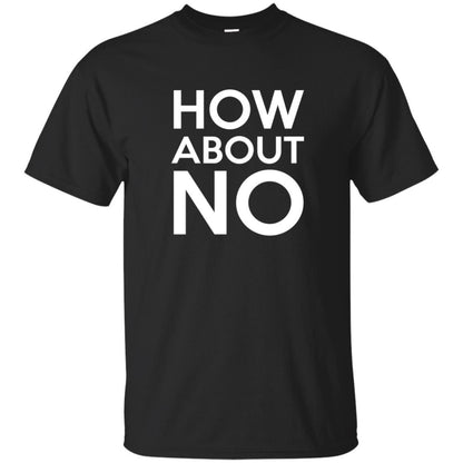 How About No T-shirt Black
