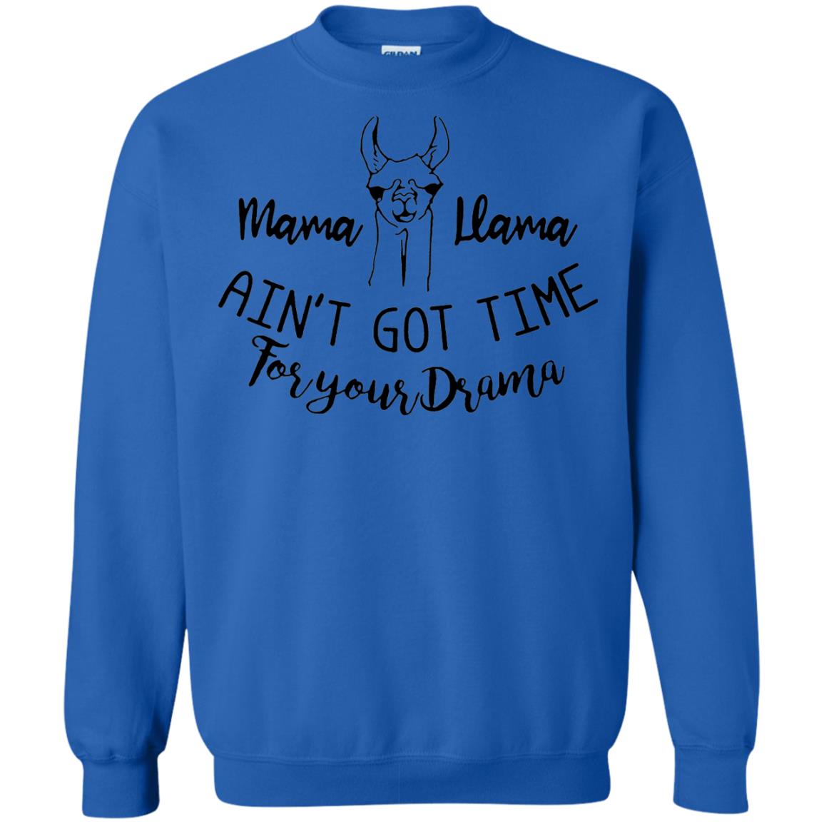 Mama T-shirt Llama Ain_t Got Time For Your Drama Royal