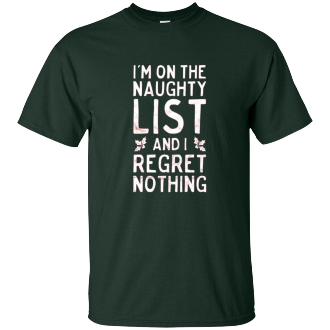 Christmas T-shirt I_m On The Naughty And I Regret Nothing Forest Green