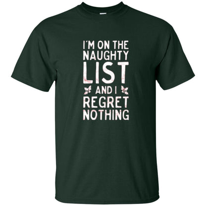 Christmas T-shirt I_m On The Naughty And I Regret Nothing Forest Green