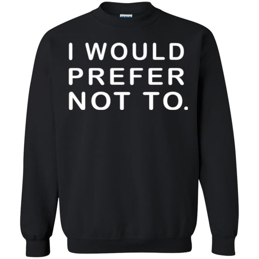 Sayings T-shirt I Would Prefer Not To Funny Black