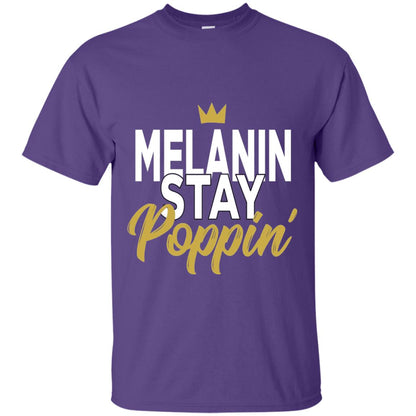 Melanin Stay Poppin Melanin Rich Drippin Melanin T-shirt Purple