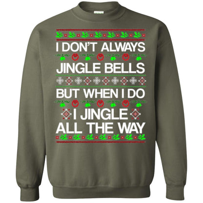 Christmas T-shirt I Don't Always Jingle Bells Military Green
