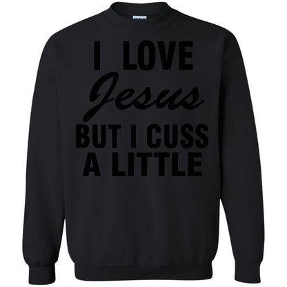 I Love Jesus But I Cuss A Little Shirt Black