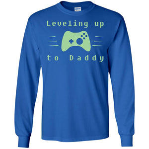 Leveling Up To Daddy Gaming Family ShirtG240 Gildan LS Ultra Cotton T-Shirt
