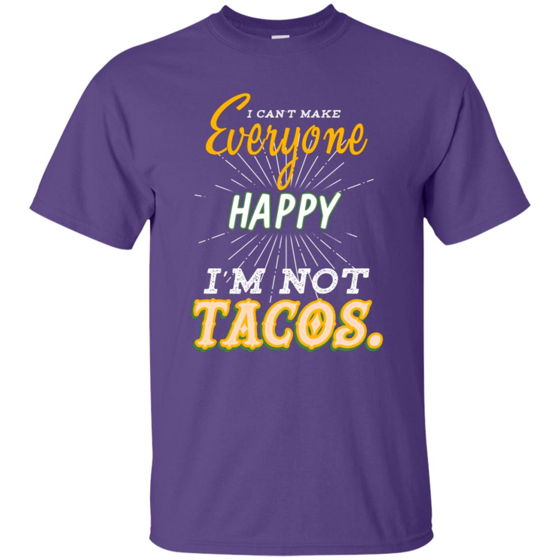 I Can't Make Everyone Happy I'm Not Tacos Best Quote Shirt Purple