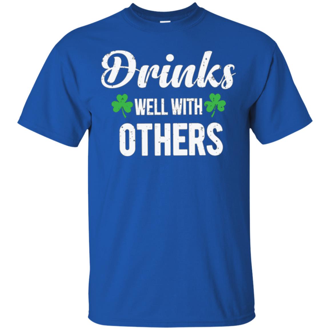 Drinks Well With Others St. Patrick_s Day T-shirt Royal