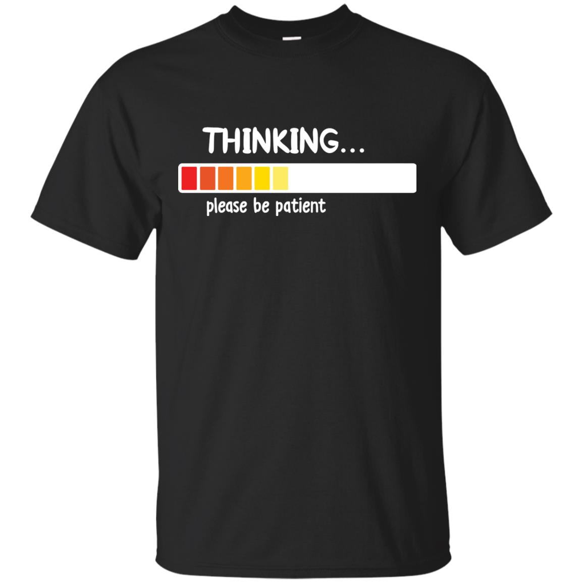 Thinking Please Be Patient T-shirt Black