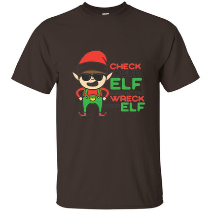 Christmas T-shirt Check Your Elf Before You Wreck Your Elf Dark Chocolate