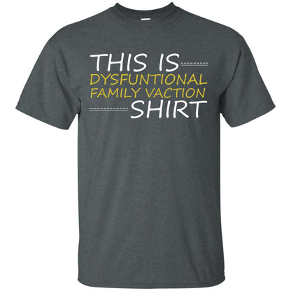 This Is Dysfuntional Family Vacation Shirt Dark Heather