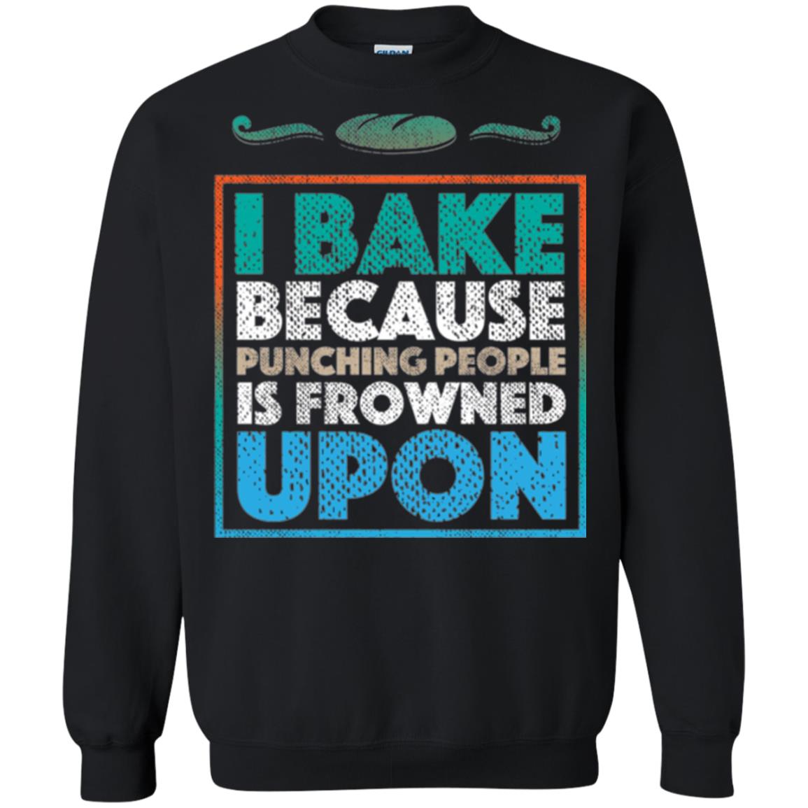 Baking Lovers T-shirt I Bake Because Punching People Is Frowned Upon Black