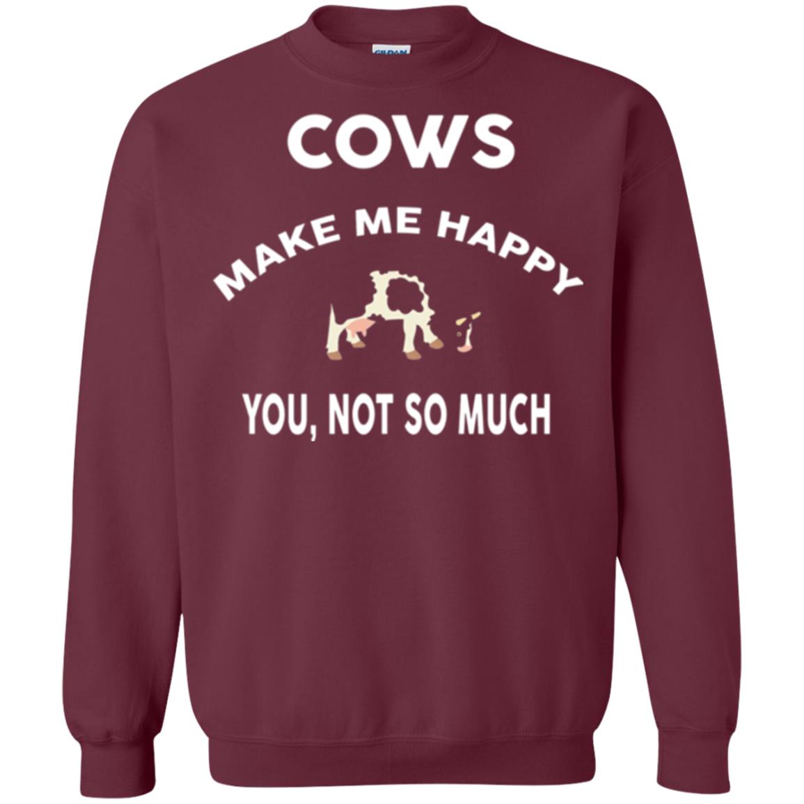 Cow Lovers T-shirt Cows Make Me Happy You Not So Much Maroon