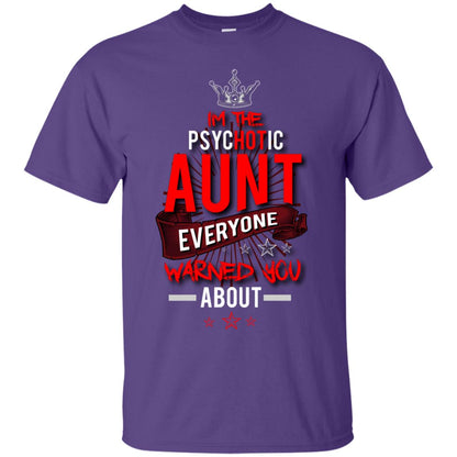 I_m The Psychotic Aunt Everyone Warned You Psychotic T-shirt Purple