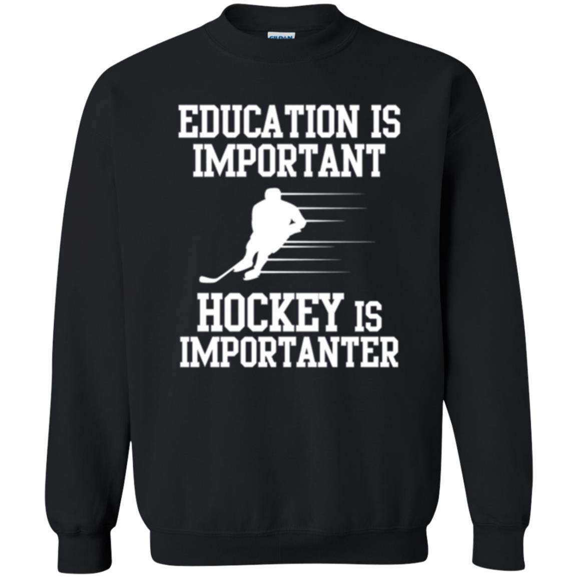 Hockey T-shirt Education Is Important Hockey Is Importanter Black
