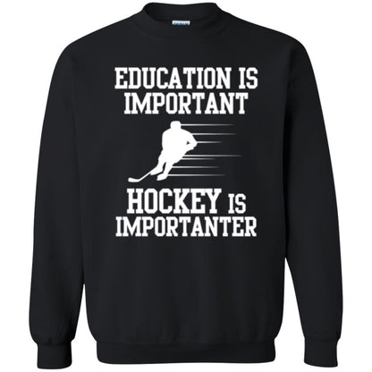 Hockey T-shirt Education Is Important Hockey Is Importanter Black