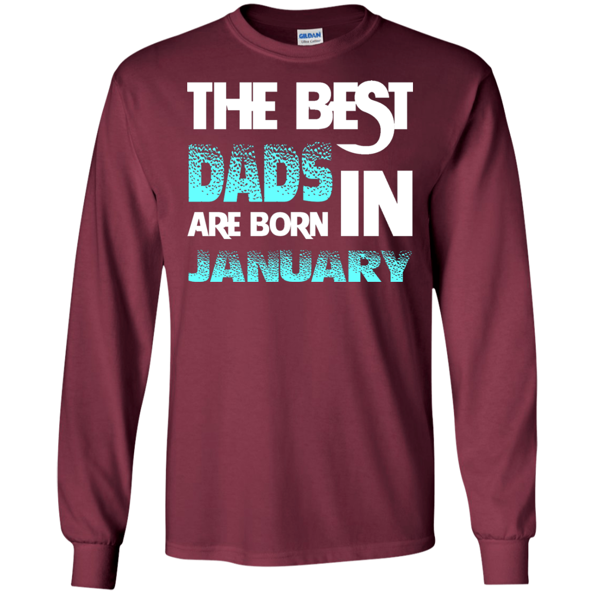Daddy T-shirt The Best Dads Are Born In January Maroon