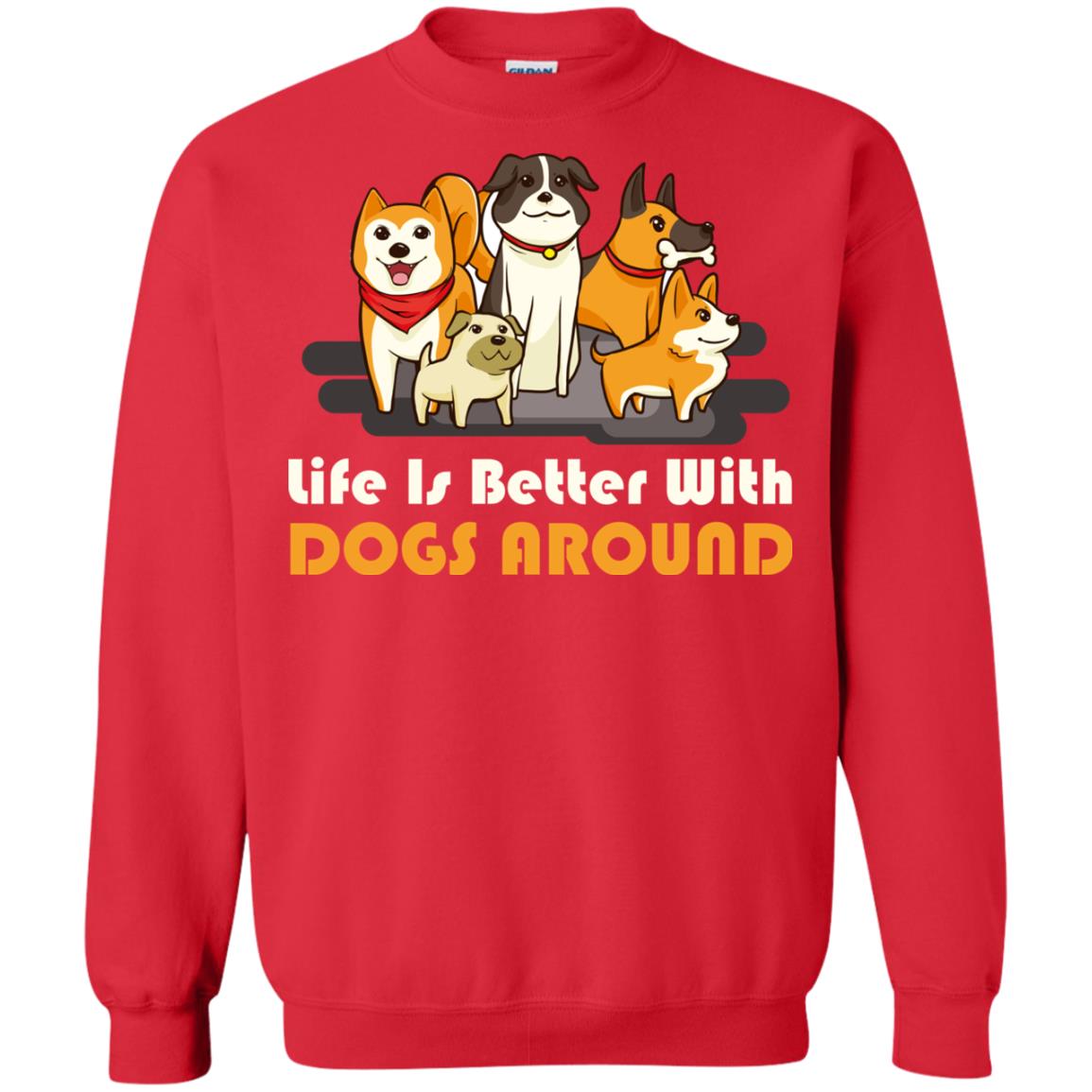 Life Is Better With Dogs Around Best Idea Shirt For Dogs Lover Red