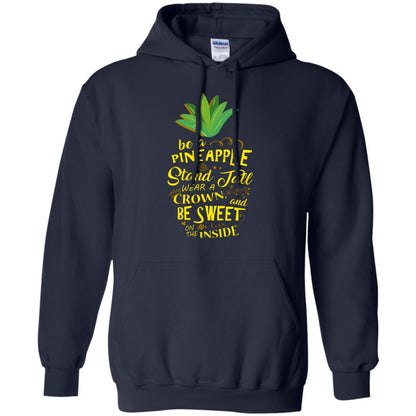 Be A Pineapple Stand Tall Wear A Crown And Be Sweet On The Inside Pineapple Lover T-shirt Navy