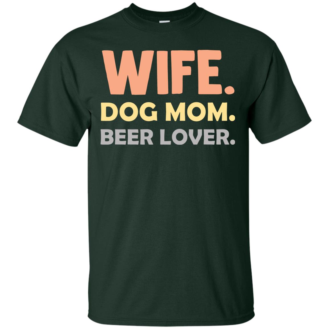 Wife Dog Mom Beer Lover Shirt For Wife Forest