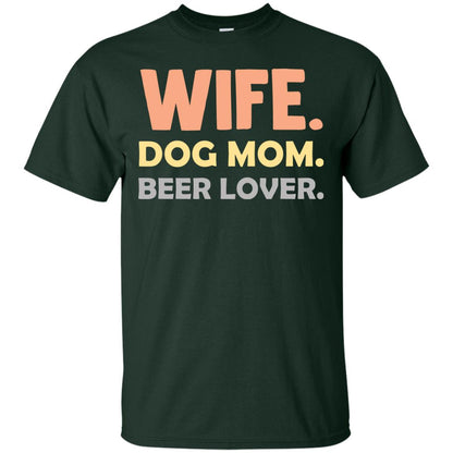Wife Dog Mom Beer Lover Shirt For Wife Forest