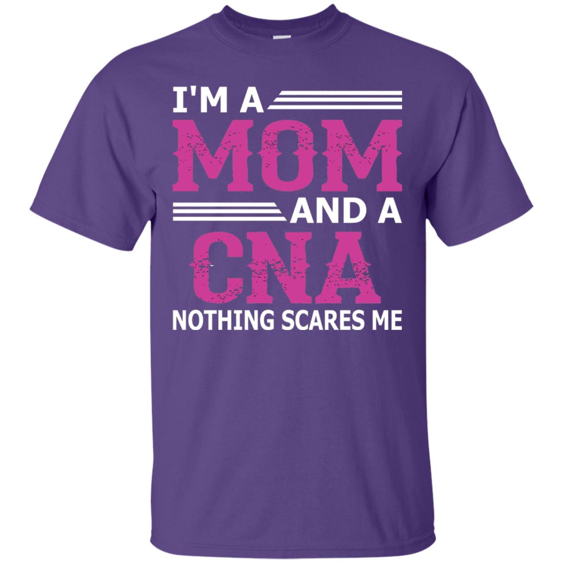 I_m A Mom And A Cna Nothing Scares Me Funny Nurse T-shirt Purple