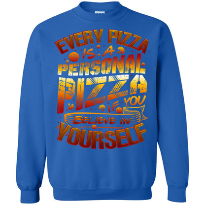 Every Pizza Is A Personal Pizza If You Believe In Yourself Shirt Royal