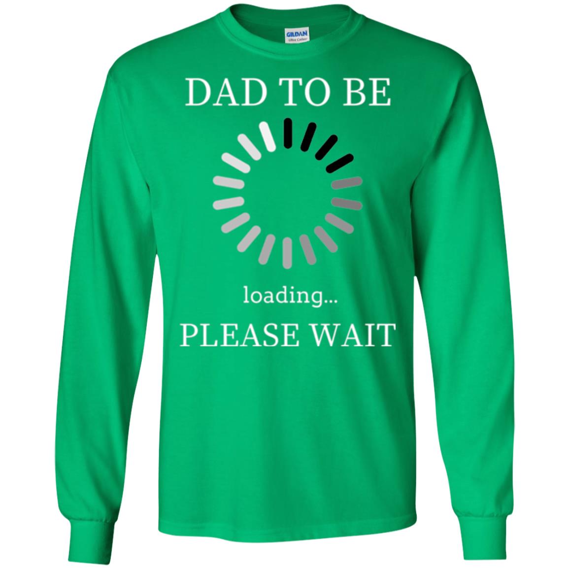 Funny Future Father T-shirt Dad Tobe Loading Please Wait Irish Green
