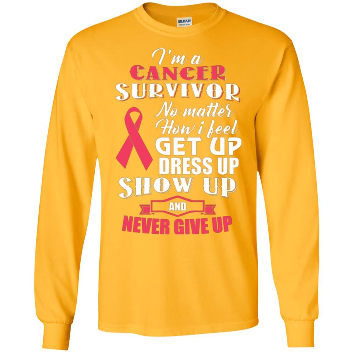 Cancer Awareness T-shirt I'm A Cancer Survivor No Matter How I Feel Get Up Dress Up Show Gold