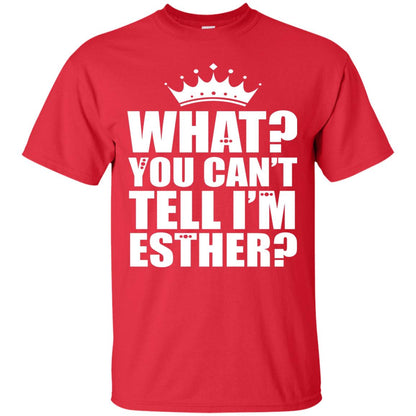 What You Can_t Tell I_m Esther Queen Esther T-shirt Red