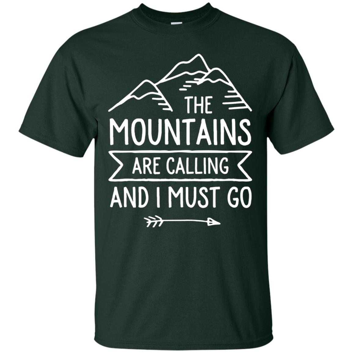 The Mountains Are Calling And I Must Go T-shirt Forest