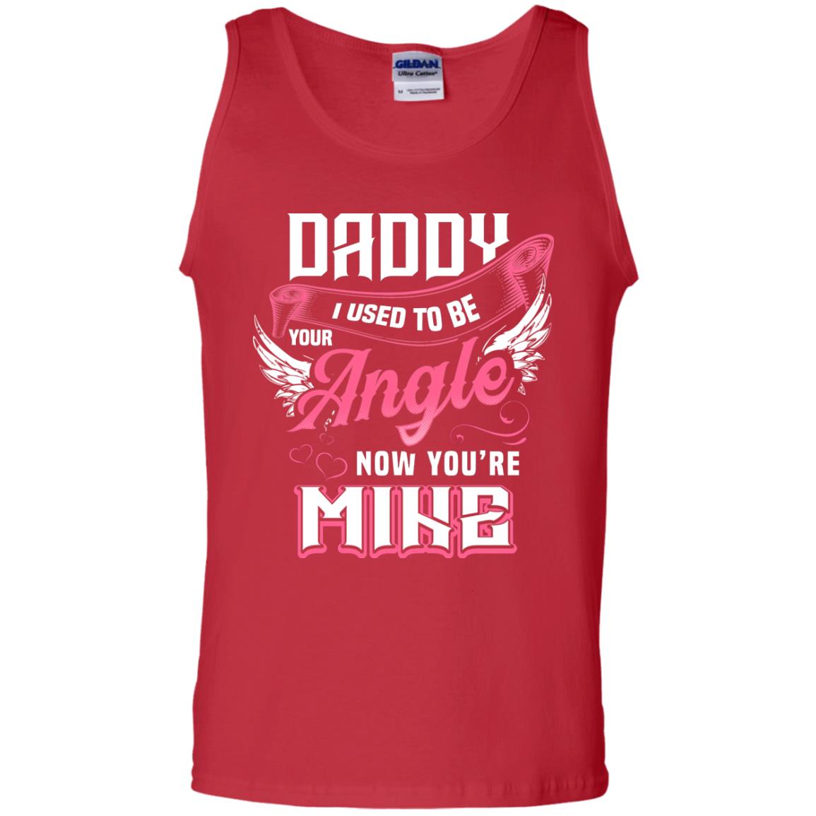 Daddy I Used To Be Your Angel Now You_re Mine Daddy In Heaven Shirt Red