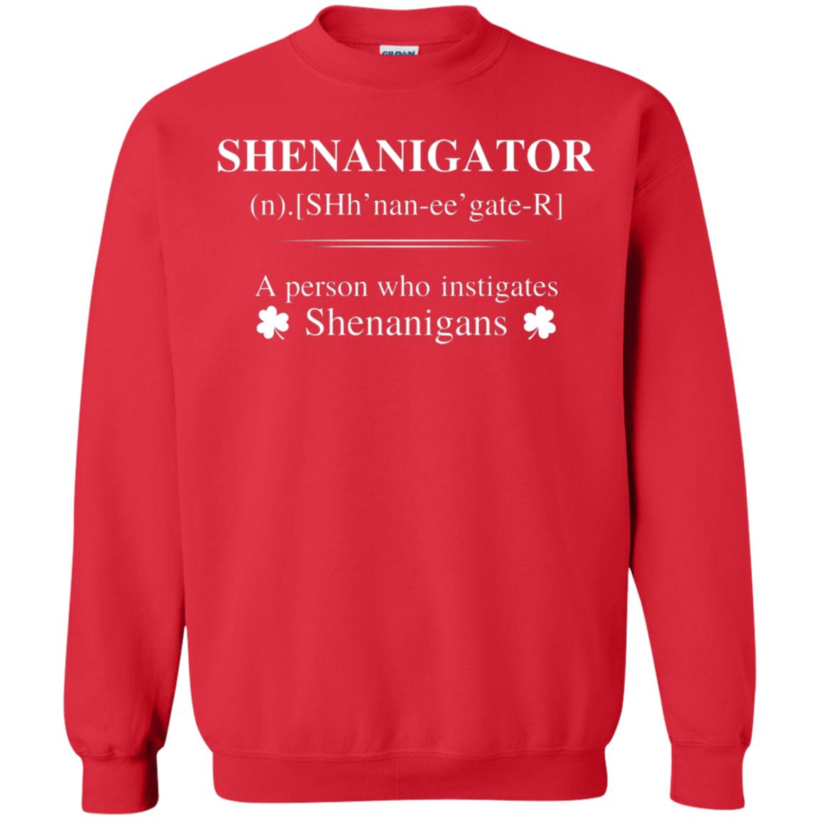 Shenanigators Definition A Person Who Instigates Shenanigans Irish Shirt Red