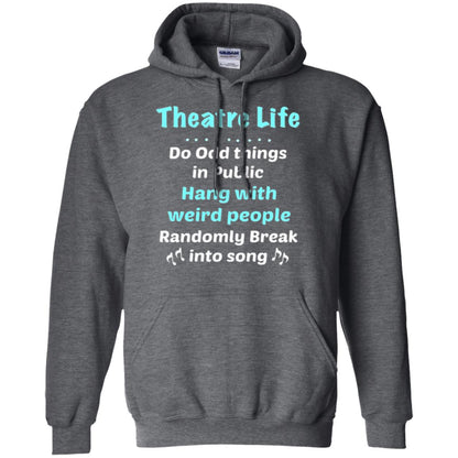 Music Lovers T-shirt Theatre Life Do Odd Things In Public Hang With Weird People Dark Heather