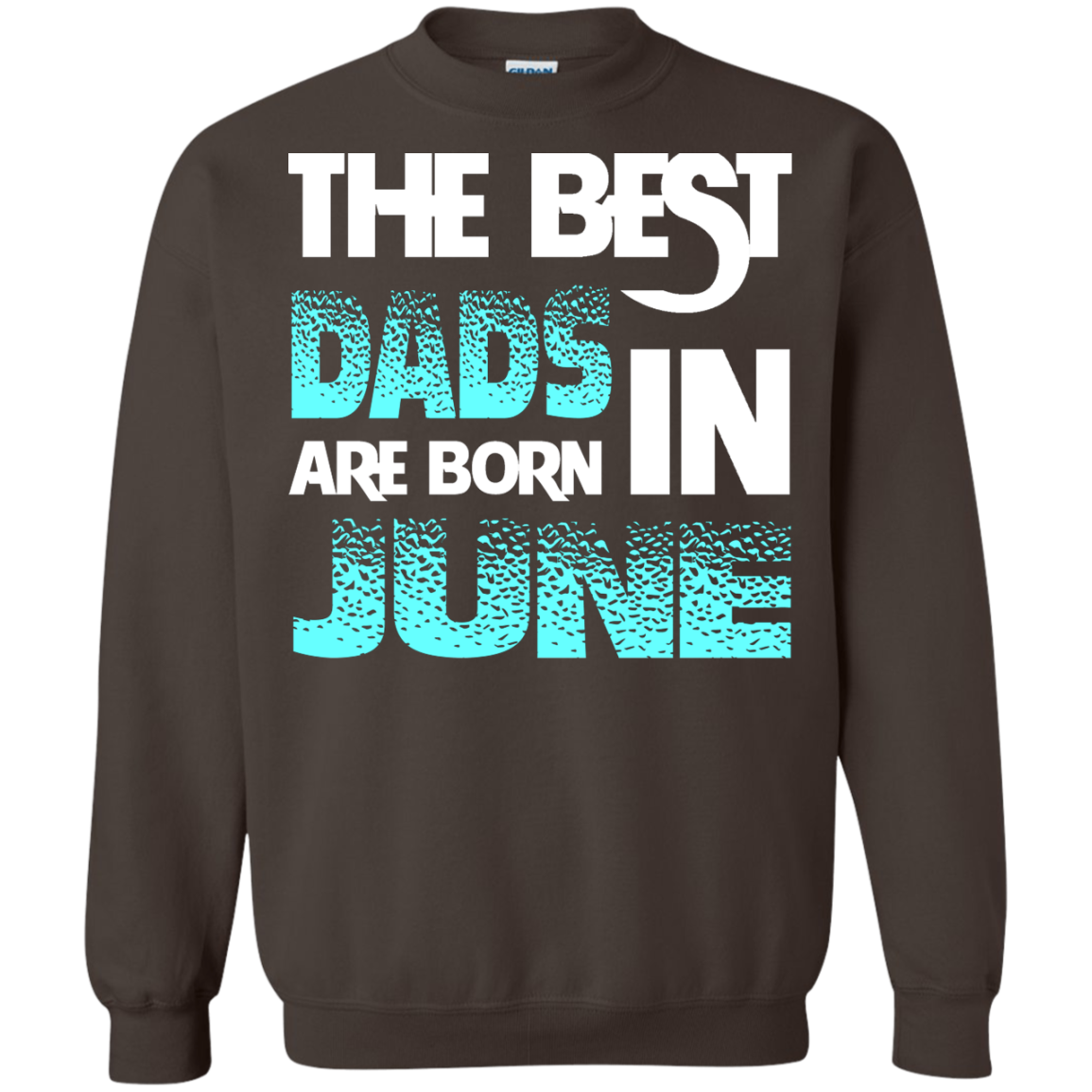 Daddy T-shirt The Best Dads Are Born In June Dark Chocolate