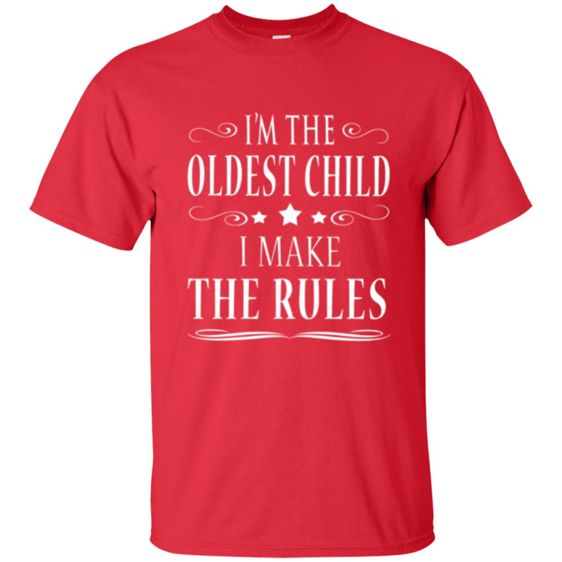 Oldest Child T-shirt I_m The Oldest Child I Make The Rules Red