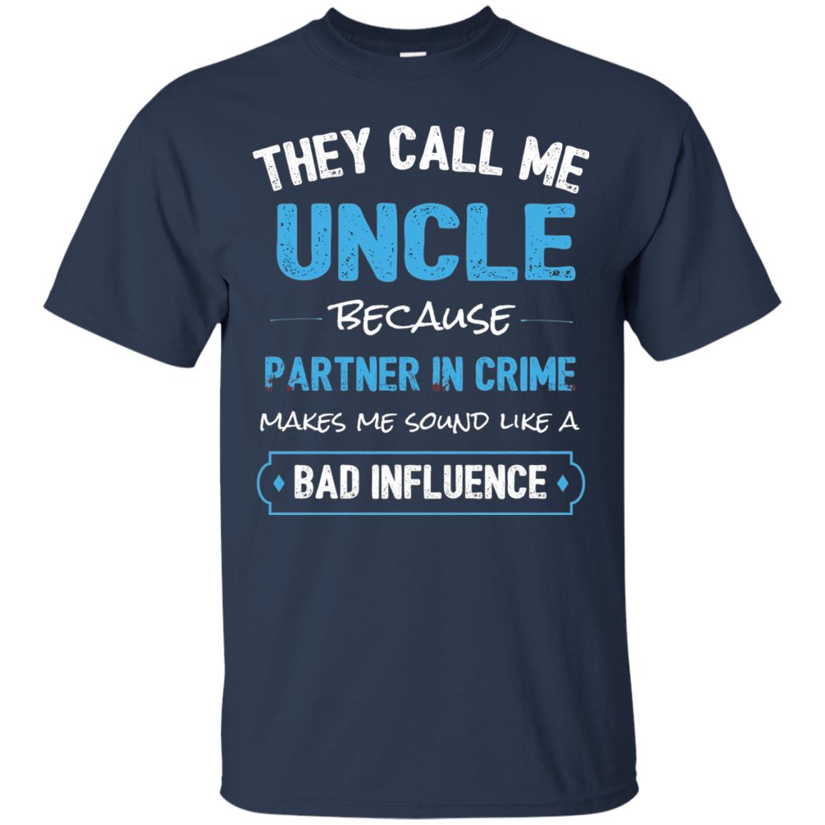 They Call Me Uncle Because Partner In Crime Uncle T-shirt Navy