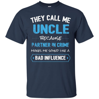They Call Me Uncle Because Partner In Crime Uncle T-shirt Navy