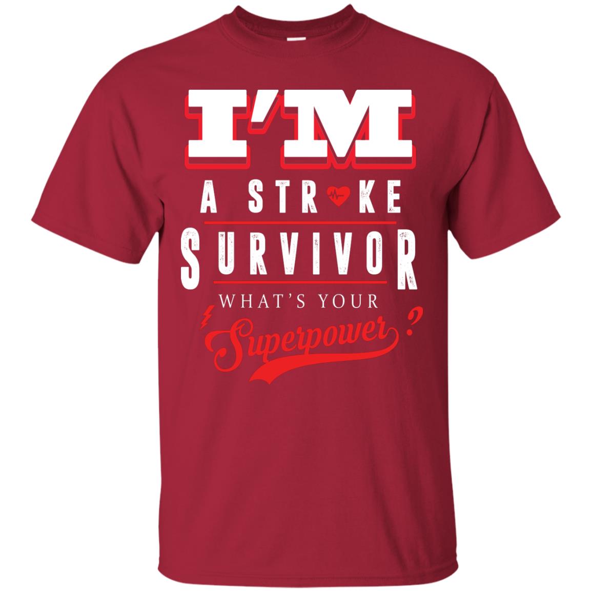 I_m A Stroke Survivor What_s Your Superpower Heart Disease T-shirt Cardinal