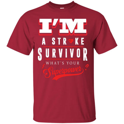 I_m A Stroke Survivor What_s Your Superpower Heart Disease T-shirt Cardinal
