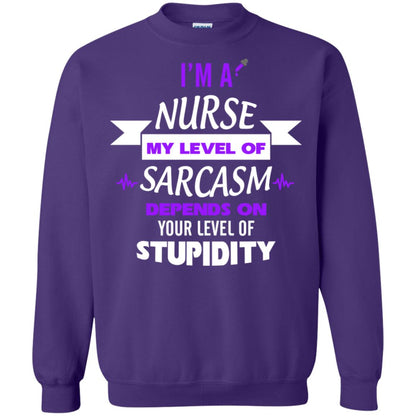 Im A Nurse My Level Of Saracasm Depends On Your Level Of Stupidity Purple