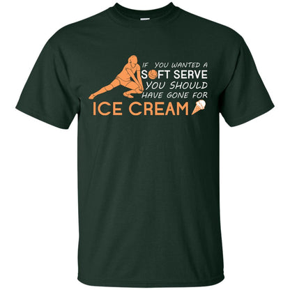 If You Wanted A Soft Serve You Should Have Gone For Ice Cream Cool Volleyball Shirt For Girls Forest