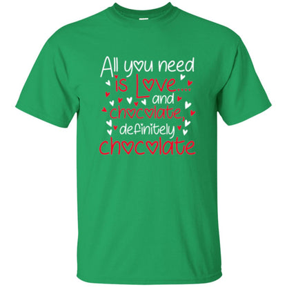 Valentines Day T-shirt All You Need Love And Chocolate Irish Green