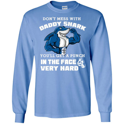 Don't Mess With Daddy Shark You'll Get A Punch In The Face Very Hard Family Shark Shirt Carolina Blue