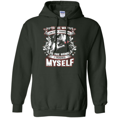 To The War Military Trained Me To The Home I Trained Myself Shirt Forest Green