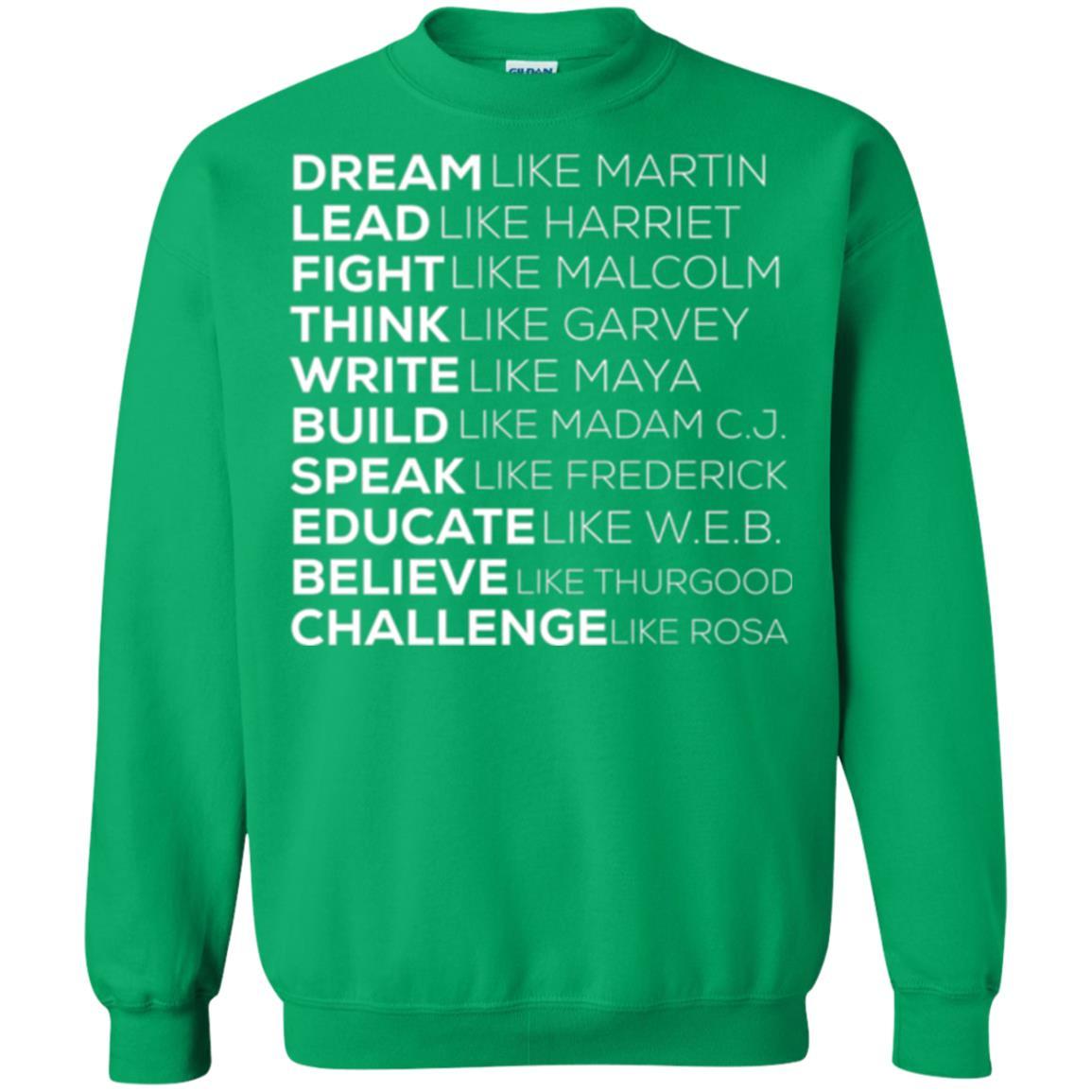 Educate T-shirt Dream Like Martin Lead Like Harriet Fight Like Malcolm Irish Green