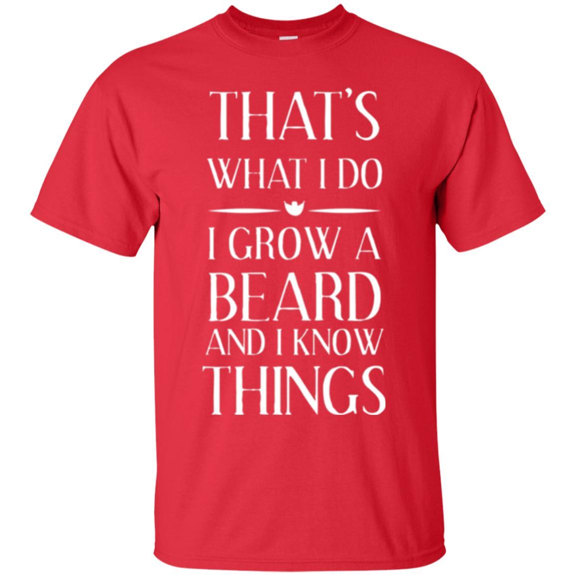 Beard T-shirt That_s What I Do I Grow A Beard Red