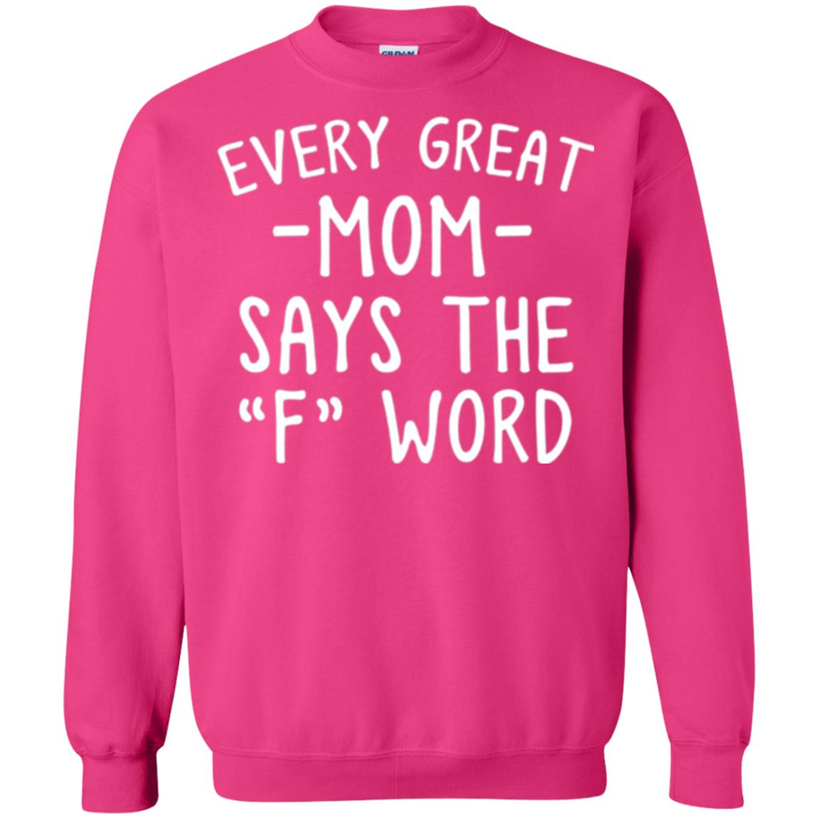 Mommy T-shirt Every Great Mom Says The F Word T-shirt Heliconia