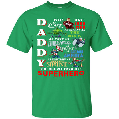 Daddy You Are As Smart As Iron Man You Are My Favorite Superhero Shirt Irish Green