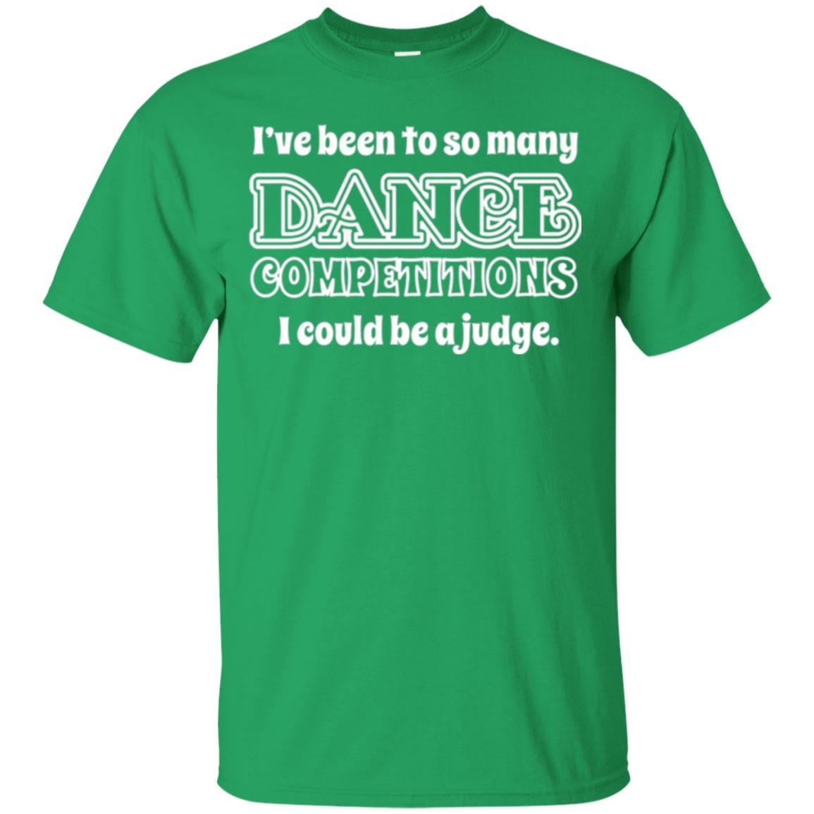 Dancer T-shirt I Could Be A Judge Irish Green