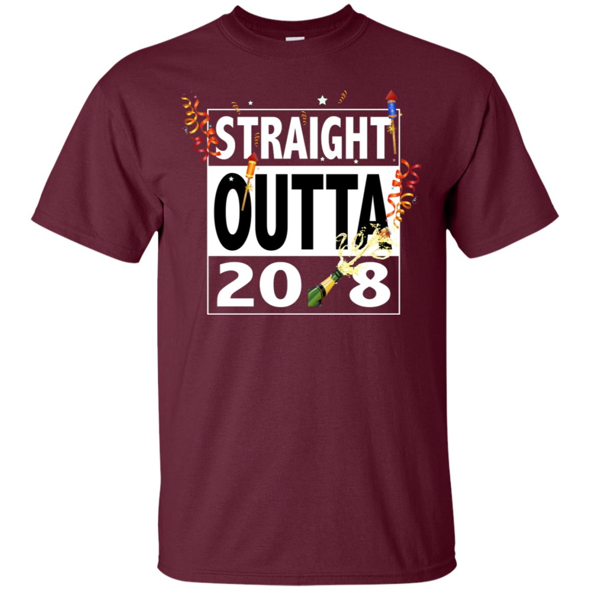 Straight Outta 2018 New Year 2019 Gift Shirt Maroon